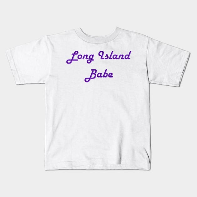 Long Island Babe Kids T-Shirt by DesigningJudy